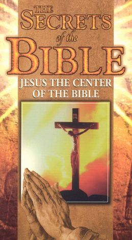 Secrets of the Bible: Jesus - The Center of the Bible