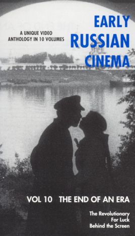 Early Russian Cinema, Vol. 10: The End of an Era