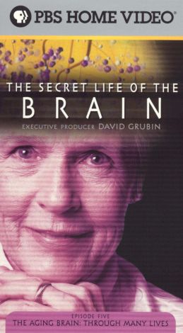 The Secret Life of the Brain : The Aging Brain: Through Many Lives