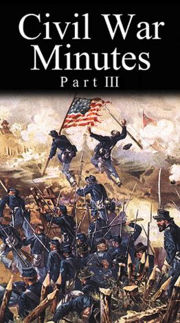 Civil War Minutes: Union, Part III