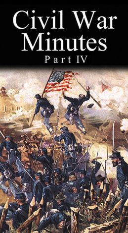 Civil War Minutes: Union, Part IV
