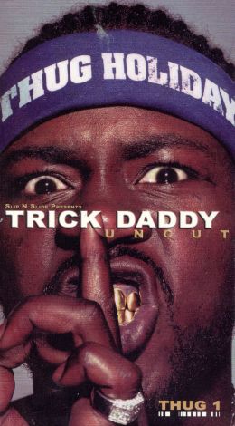 Slip N' Slide Presents: Trick Daddy Uncut