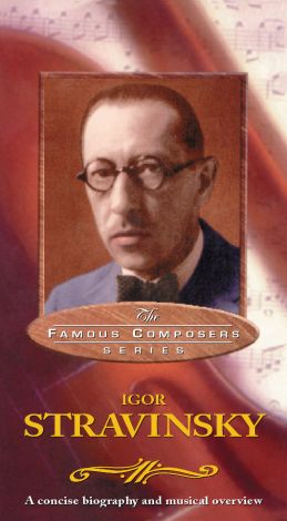 Famous Composers: Igor Stravinsky