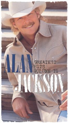 Alan Jackson: Greatest Hits, Vol. II - Part 1 (2003) - | Synopsis ...