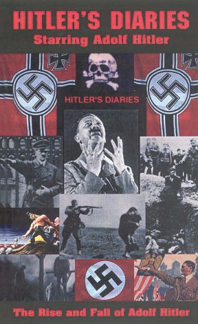 Hitler's Diaries: The Rise and Fall of Adolf Hitler