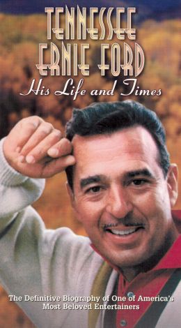 Tennessee Ernie Ford: His Life & Times