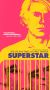 Superstar: The Life and Times of Andy Warhol