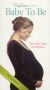 Baby Time: Baby to Be - The Video Guide to Pregnancy