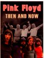 Pink Floyd - Then and Now
