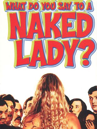 What Do You Say to a Naked Lady?