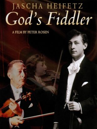 God's Fiddler: Jascha Heifetz