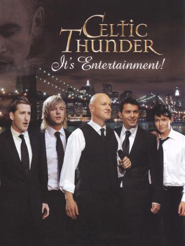 Celtic Thunder: It's Entertainment!