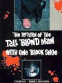 Return of the Tall Blond Man with One Black Shoe