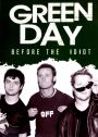 Green Day - Before the Idiot