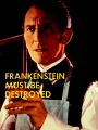 Frankenstein Must Be Destroyed
