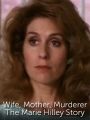 Wife, Mother, Murderer: The Marie Hilley Story