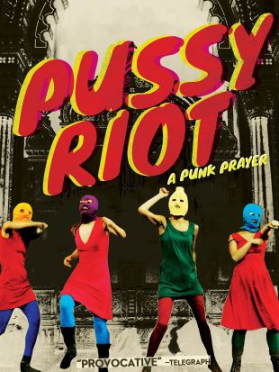 Pussy Riot - A Punk Prayer