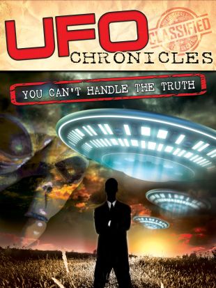 UFO Chronicles: You Can't Handle the Truth