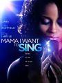 Mama, I Want to Sing