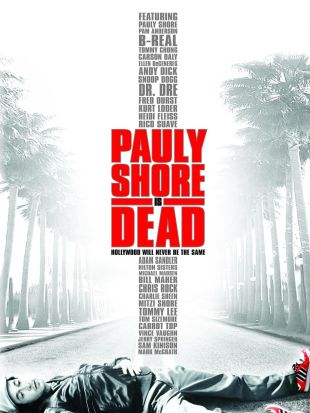 Pauly Shore Is Dead