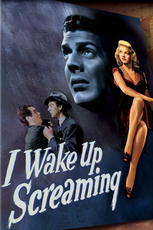 I Wake Up Screaming (1941) H. Bruce Humberstone, Bruce Humberstone