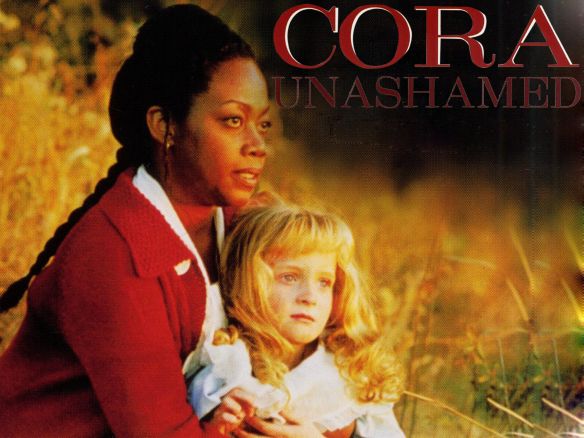 Cora Unashamed (2000) - Deborah Pratt | Synopsis, Characteristics ...