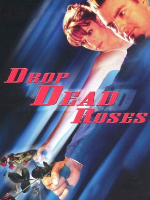 Drop Dead Roses