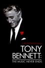 Tony Bennett: The Music Never Ends