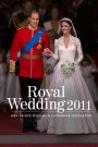 The Royal Wedding: His Royal Highness Prince William and Miss Catherine Middleton