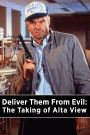 Deliver Them from Evil: The Taking of Alta View