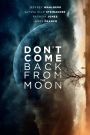 Don't Come Back From the Moon