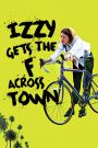 Izzy Gets the F. Across Town