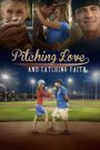 Pitching Love and Catching Faith