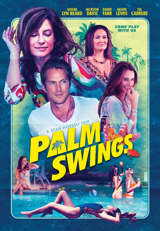 Palm Swings (2017) - Sean Hoessli | Synopsis, Characteristics, Moods ...