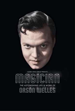 Magician: The Astonishing Life and Work of Orson Welles