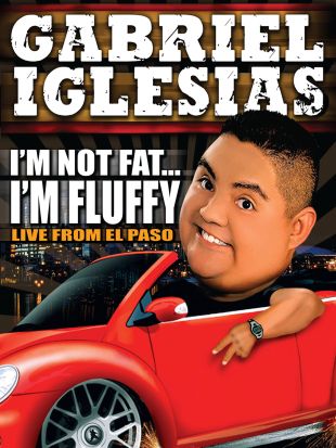 Gabriel Iglesias: I'm Not Fat...I'm Fluffy