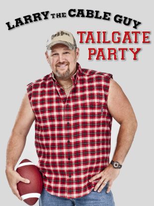 Larry the Cable Guy: Tailgate Party