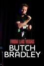 Butch Bradley: From Las Vegas