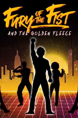 Fury of the Fist and The Golden Fleece