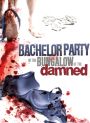 Bachelor Party in the Bungalow of the Damned
