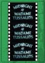 Midnight at Madame Tussaud's