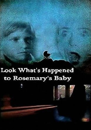 Look What's Happened to Rosemary's Baby