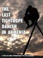 The Last Tightrope Dancer in Armenia
