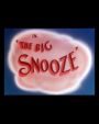 The Big Snooze