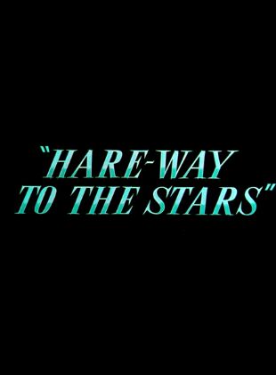 Hare-Way to the Stars