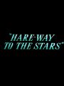 Hare-Way to the Stars