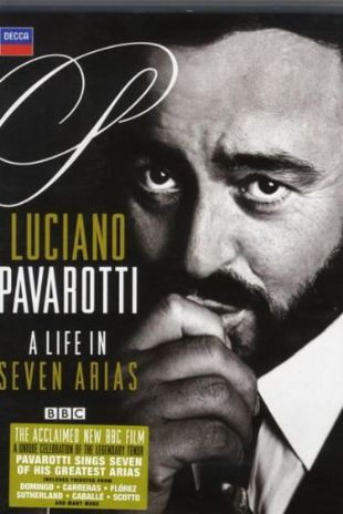 Luciano Pavarotti: A Life in Seven Arias