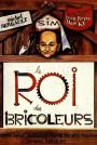 Le roi des bricoleurs