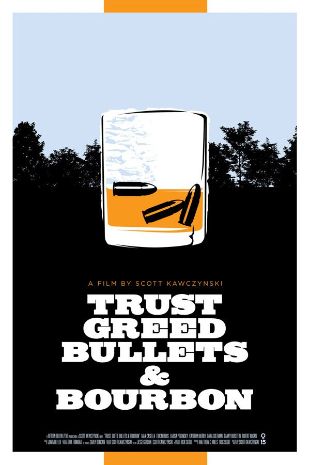 Trust, Greed, Bullets & Bourbon