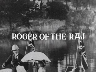 Ripping Yarns : Roger of the Raj